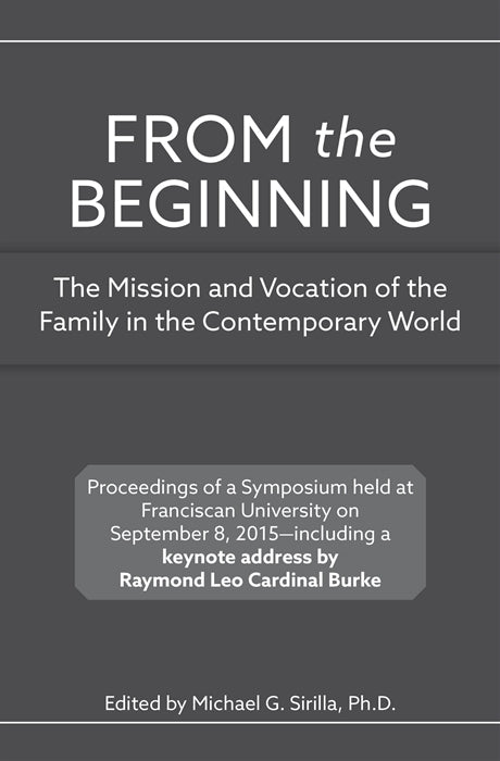 From the Beginning: The Mission and Vocation of the Family in the Contemporary World