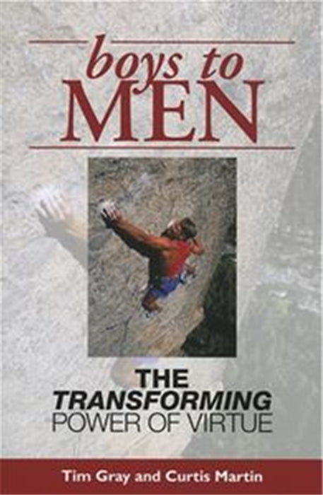 Boys to Men: The Transforming Power of Virtue