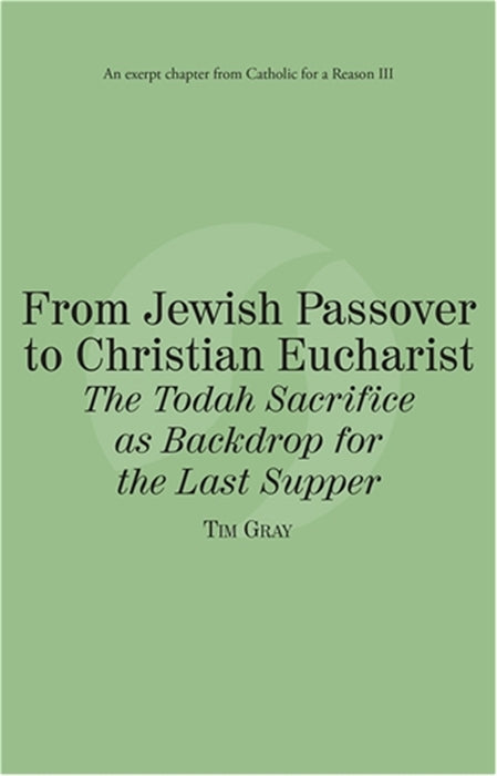 From Jewish Passover to Christian Eucharist The Todah Sacrifice as Backdrop for the Last Supper eBook