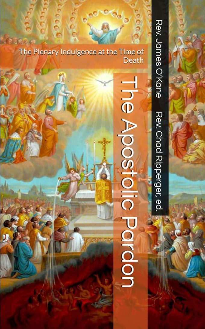 The Apostolic Pardon: The Plenary Indulgence at the Time of Death