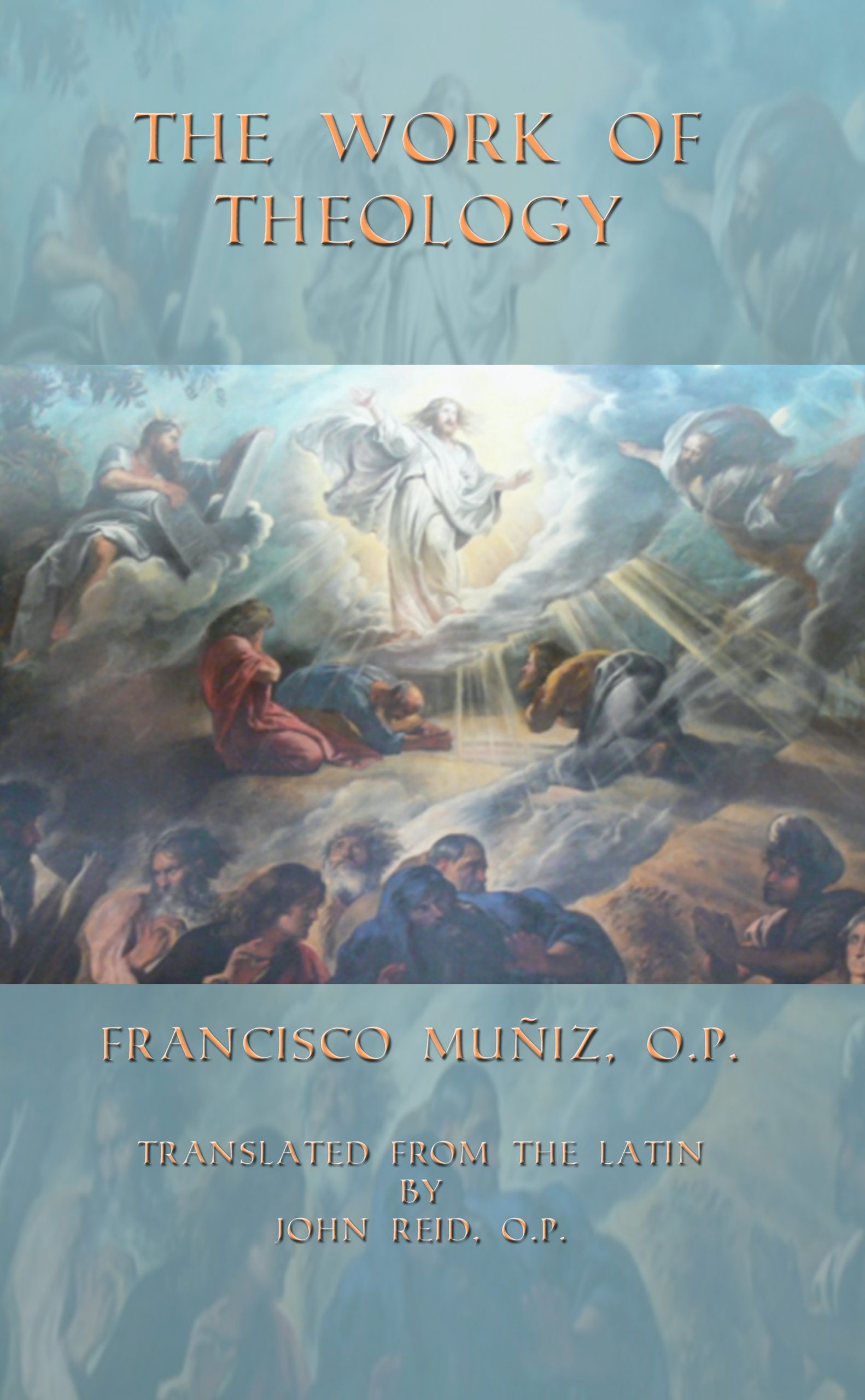 The Work of Theology by Francisco Muniz, O.P.