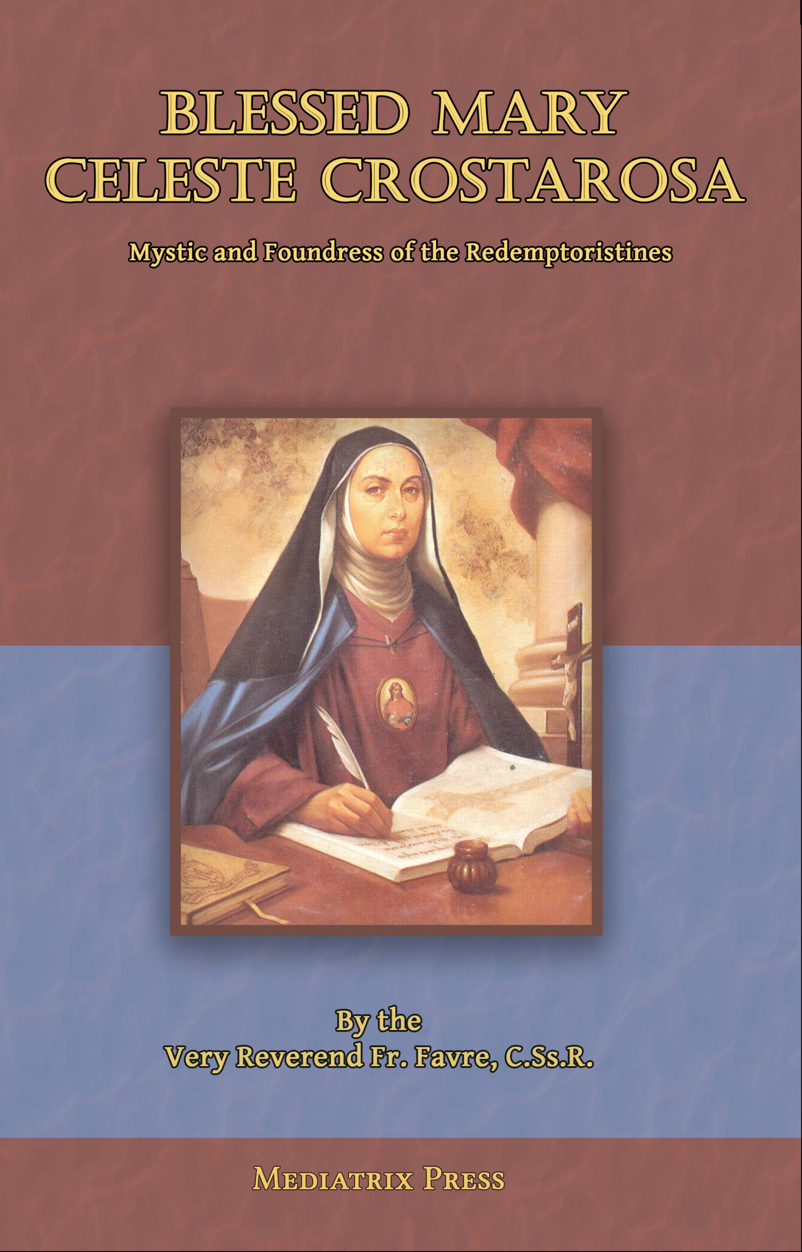 Blessed Mary Celeste Crostarosa: Mystic and Foundress