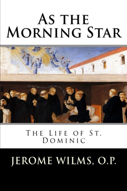As the Morning Star: The Life of St. Dominic