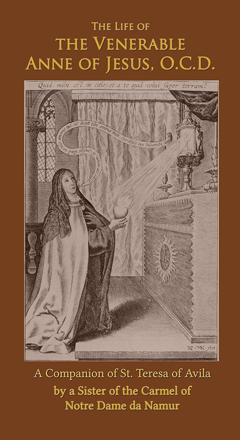 The Venerable Anne of Jesus, O.C.D.: A Companion of St. Theresa of Avila