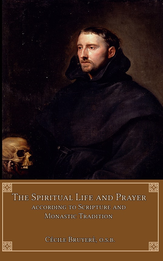 The Spiritual Life and Prayer: According to Holy Scripture and Monastic Tradition