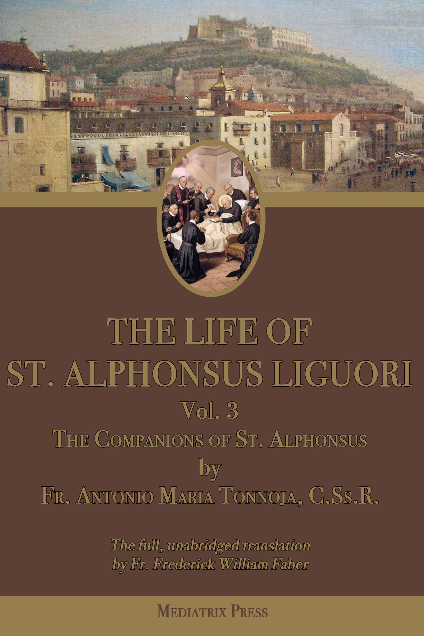 The Life of St. Alphonsus Liguori vol. 3: The Companions of St. Alphonsus
