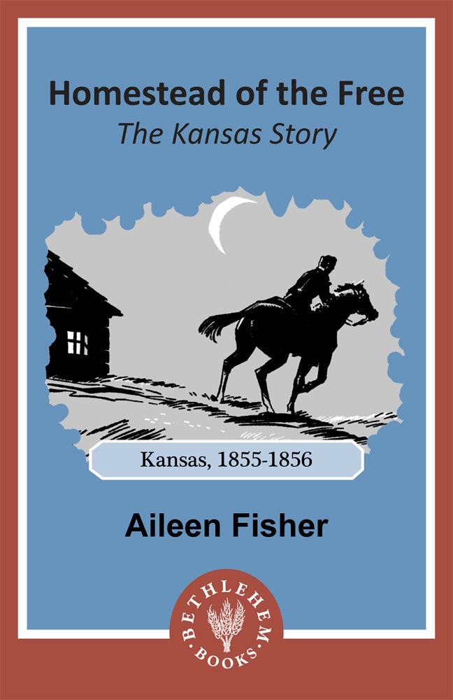 Homestead of the Free: The Kansas Story (e-Book only)
