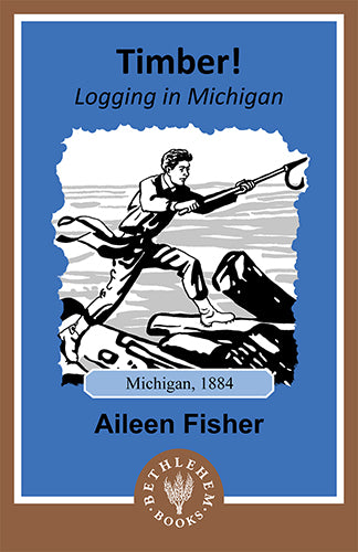 Timber! Logging in Michigan (e-Book only)