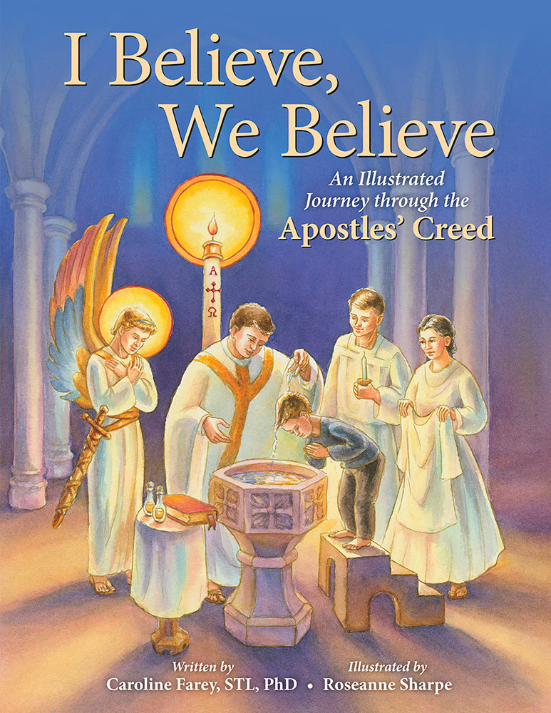 I Believe, We Believe: An Illustrated Journey through the Apostles' Creed