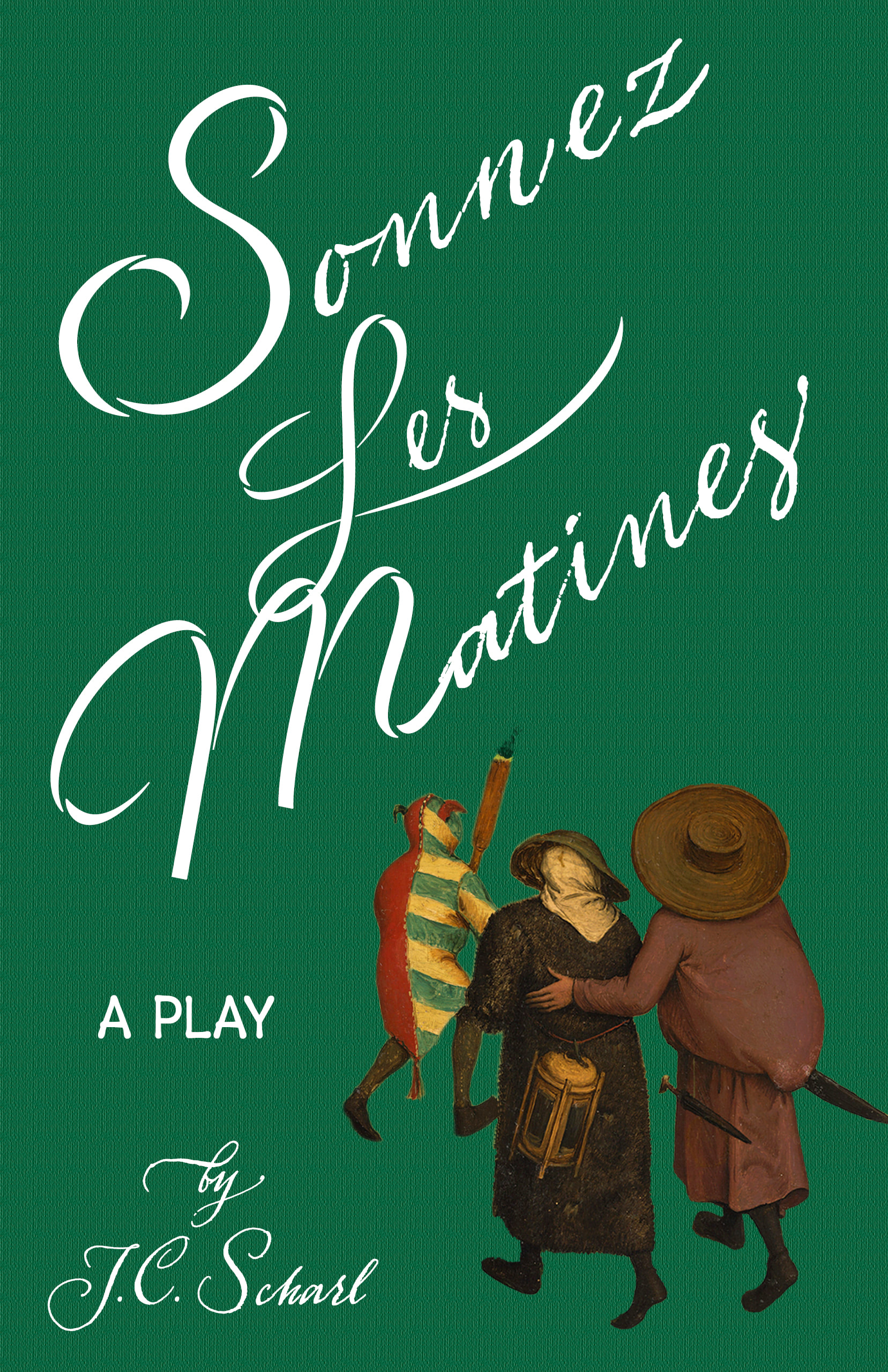 Sonnez Les Matines (A Verse Play)