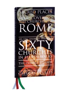 Sacred Places: Rediscovering The Churches of Rome