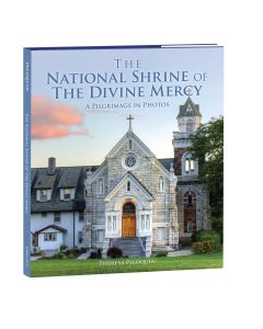 The National Shrine of The Divine Mercy: A Pilgrimage in Photos