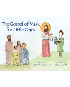 The Gospel of Mark for Little Ones