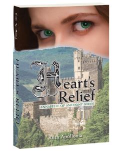 Heart's Relief: Annabelle of Anchony Series Book 2