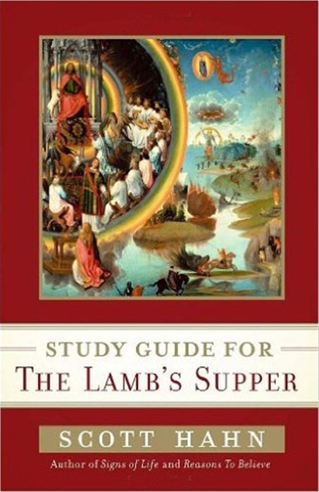 Scott Hahn's Study Guide for The Lamb's Supper