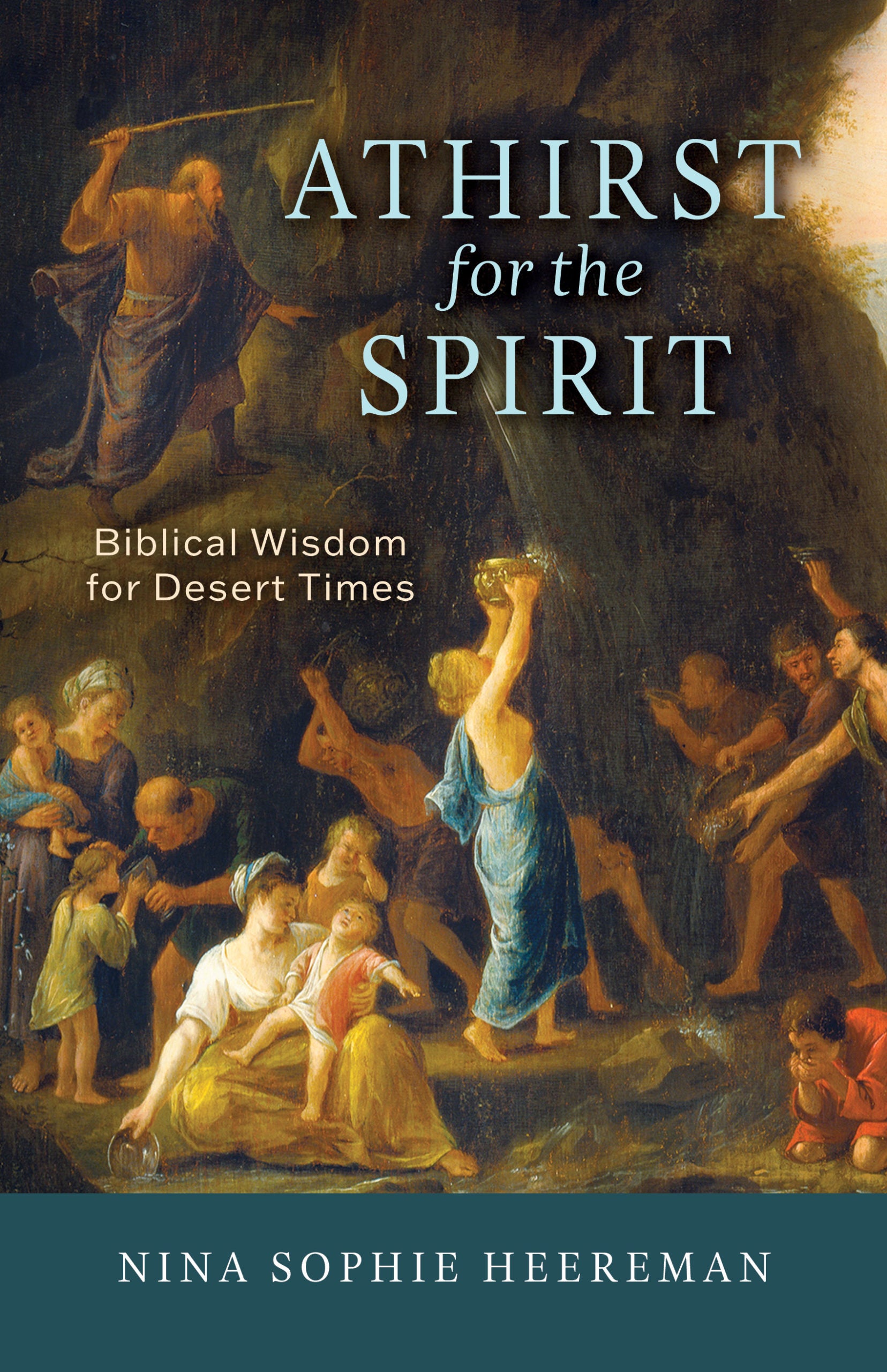 Athirst for the Spirit:  Biblical Wisdom for Desert Times