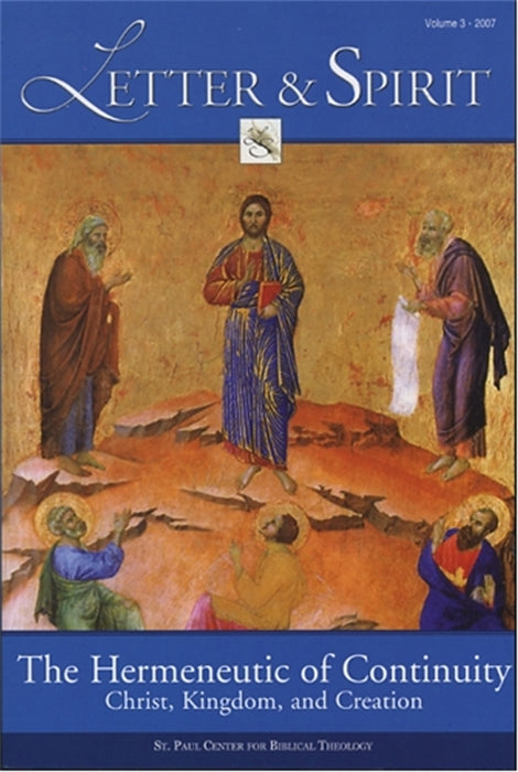 Letter & Spirit, Vol. 3: The Hermeneutic of Continuity Christ, Kingdom, and Creation