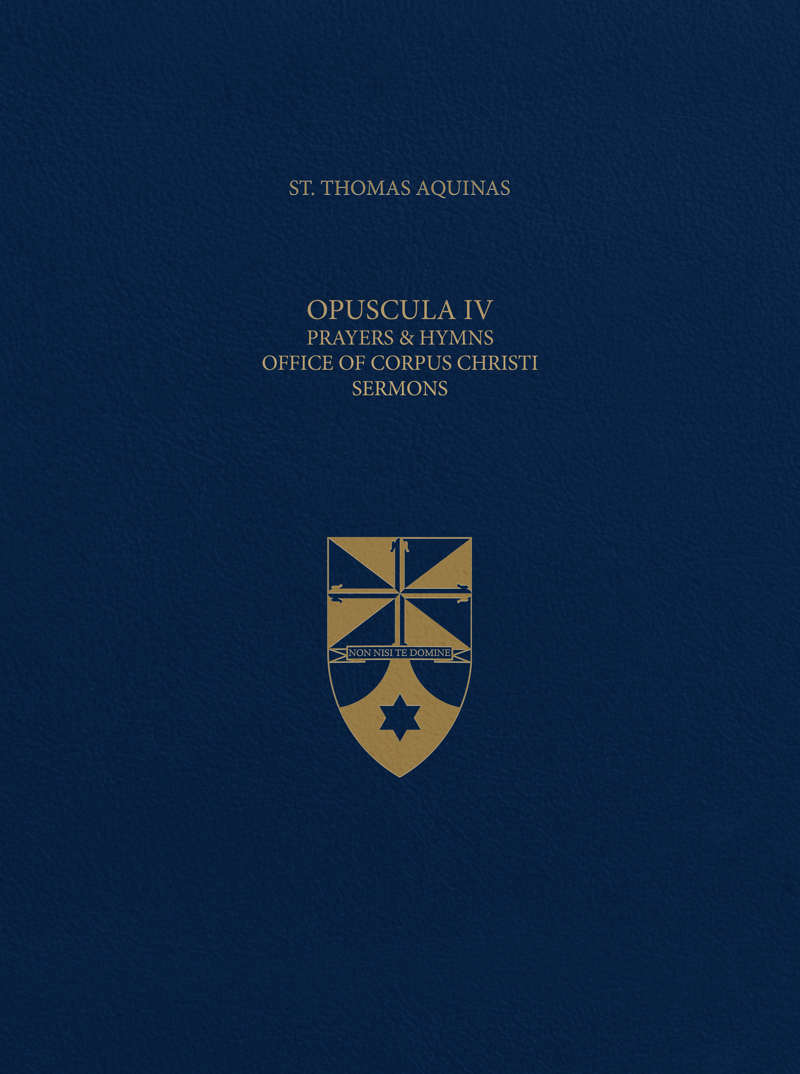 Vol. 58 Opuscula IV Prayers & Hymns, Office of Corpus Christi, Sermons (Latin-English Opera Omnia)