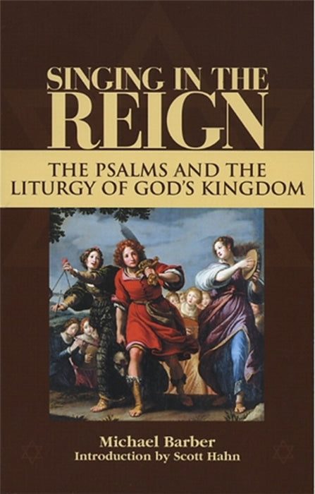 Singing in the Reign: The Psalms and the Liturgy of God's Kingdom