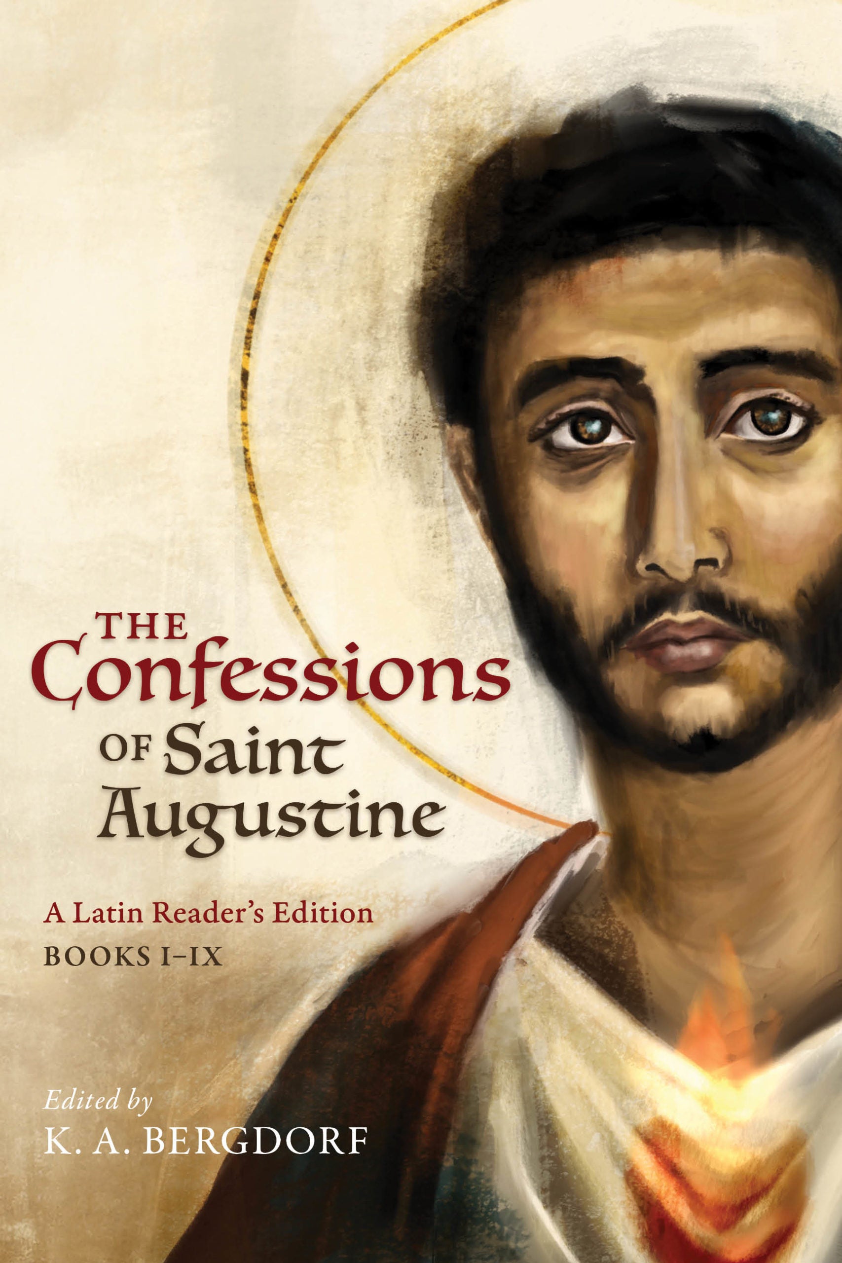 The Confessions of Saint Augustine:  A Latin Reader's Edition Books I-IX