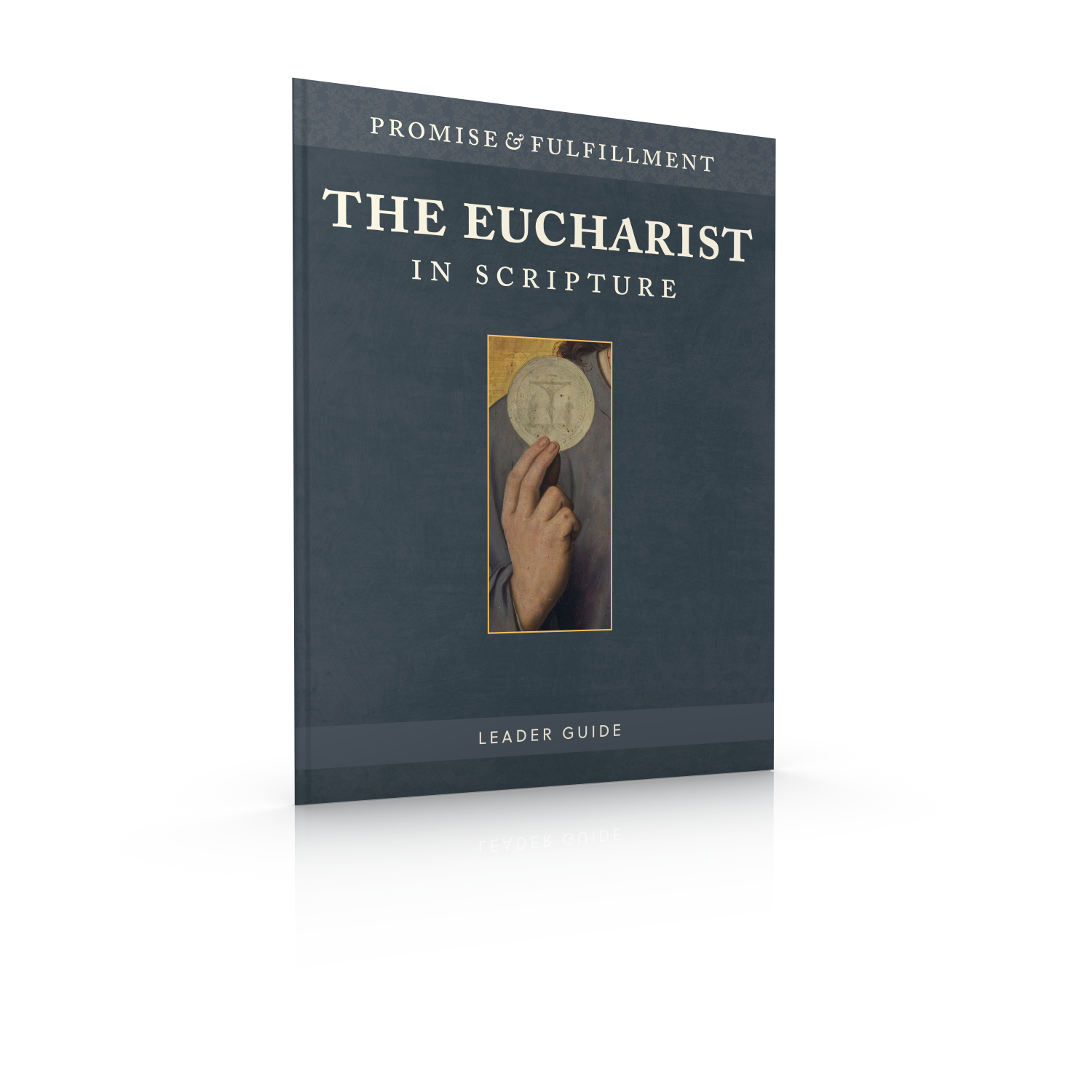 The Eucharist in Scripture Leader Guide