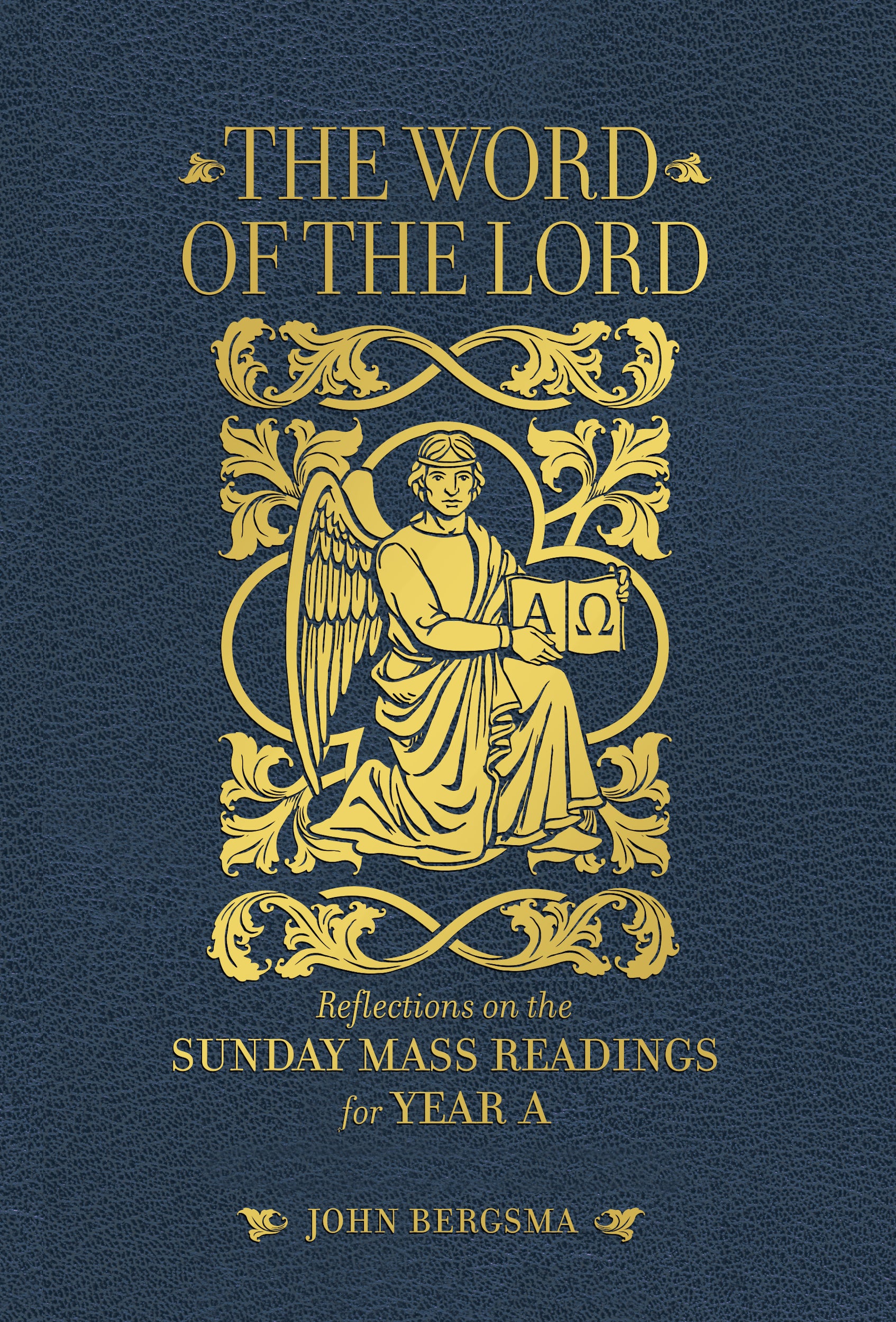 The Word of the Lord: Reflections on the Sunday Mass Readings for Year A