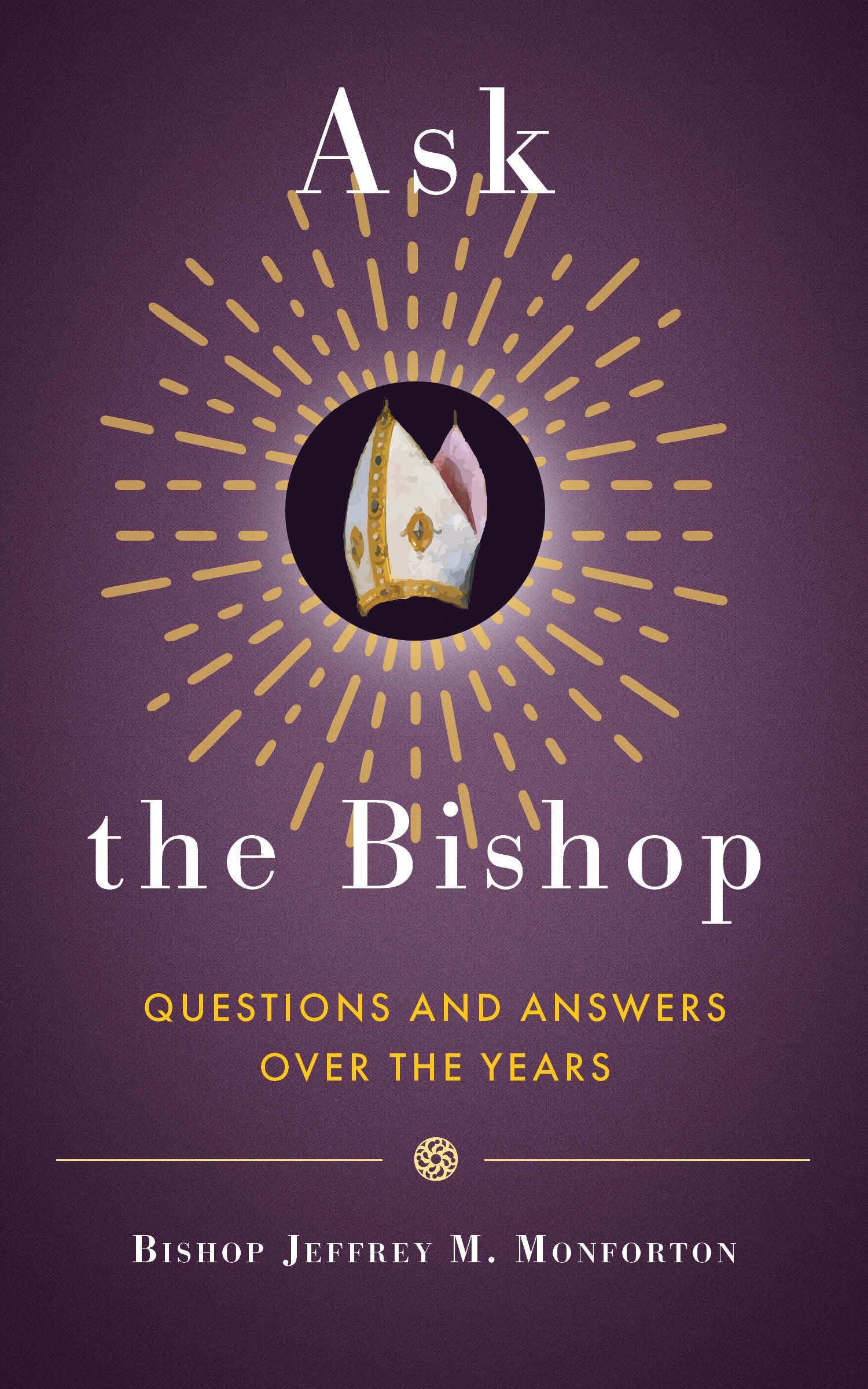 Ask the Bishop:  Questions and Answers Over the Years