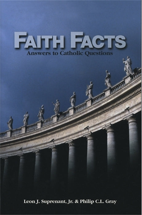 Faith Facts: Answers to Catholic Questions Vol. I