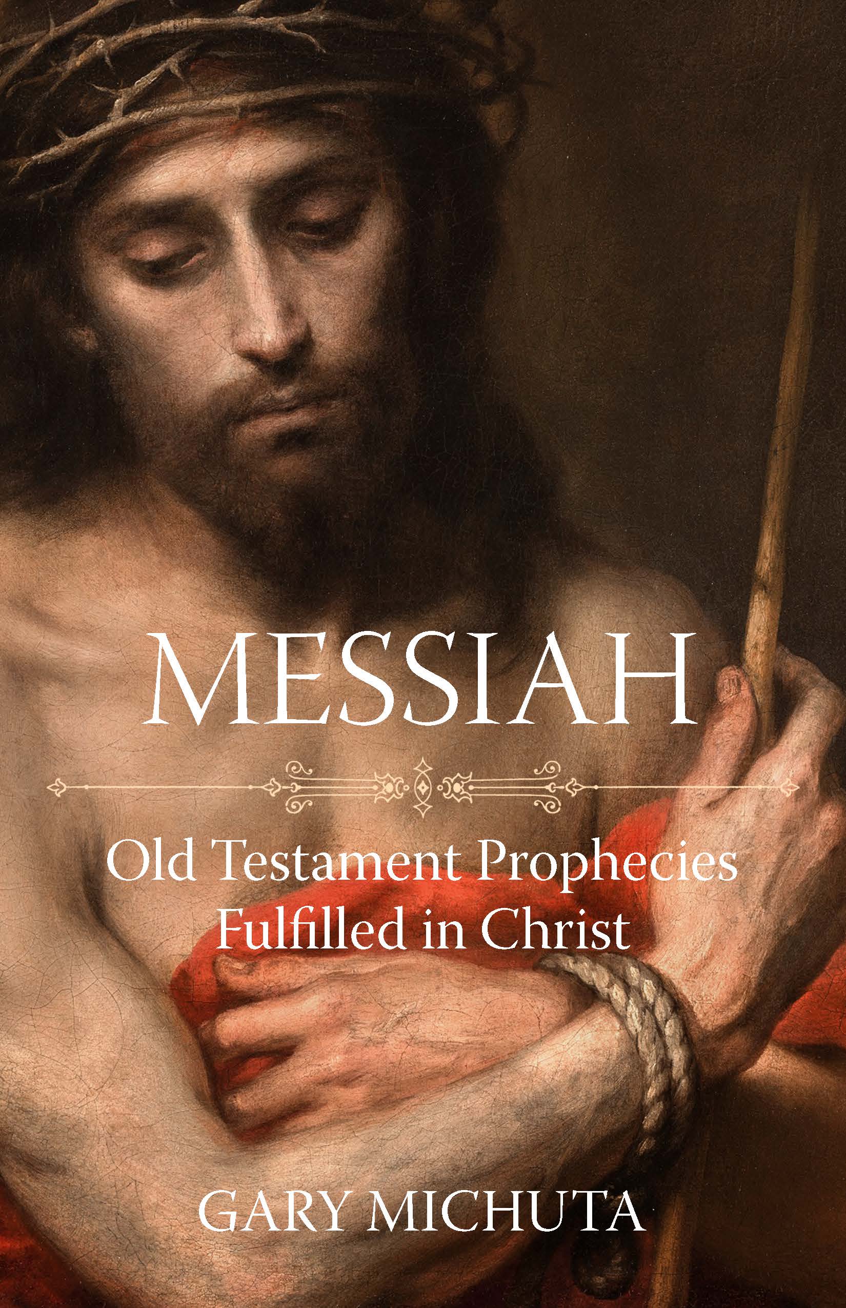 Messiah:  Old Testament Prophecies Fulfilled in Christ