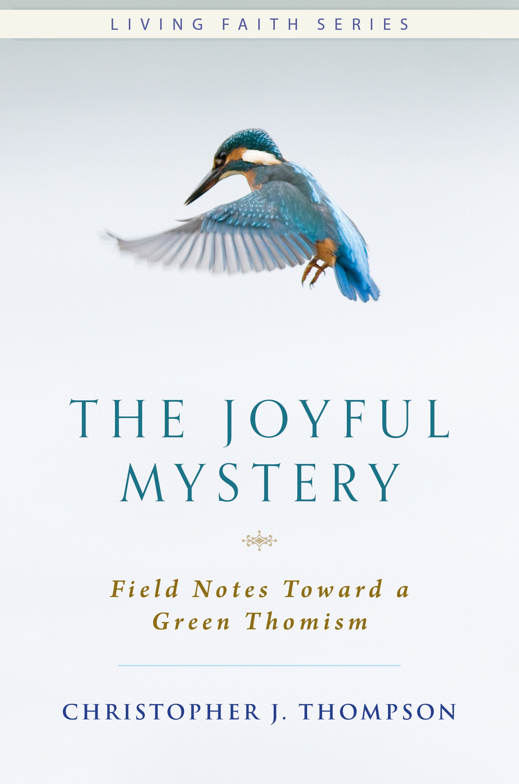 The Joyful Mystery:  Field Notes Toward a Green Thomism